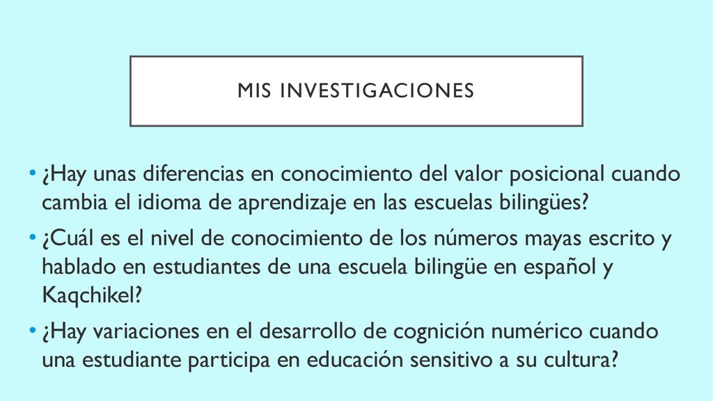 Mis investigaciones ¿Hay unas diferencias en conocimiento del valor posicional cuando cambia el idioma de aprendizaje en las escuelas bilingües