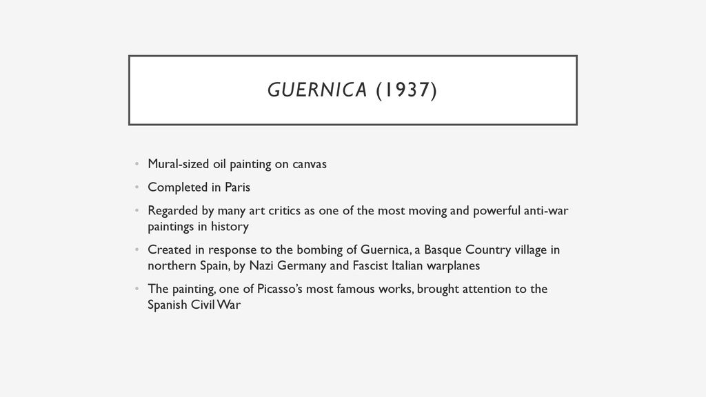 Guernica (1937) Mural-sized oil painting on canvas Completed in Paris
