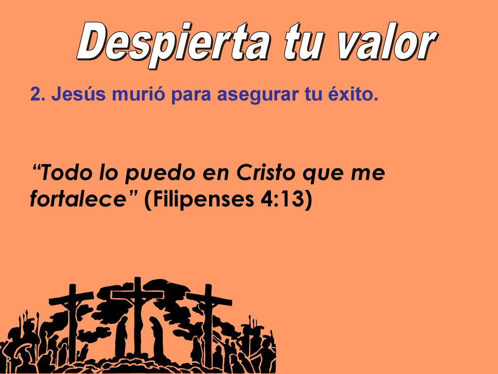 Despierta tu valor 2. Jesús murió para asegurar tu éxito.