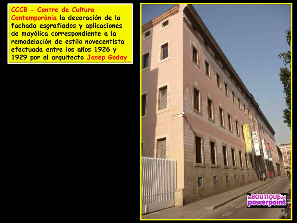CCCB - Centre de Cultura Contemporània la decoración de la fachada esgrafiados y aplicaciones de mayólica correspondiente a la remodelación de estilo novecentista efectuada entre los años 1926 y 1929 por el arquitecto Josep Goday
