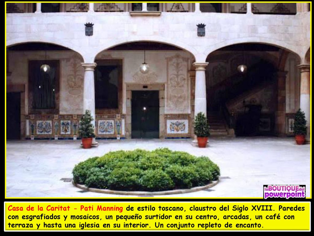 Casa de la Caritat - Pati Manning de estilo toscano, claustro del Siglo XVIII.