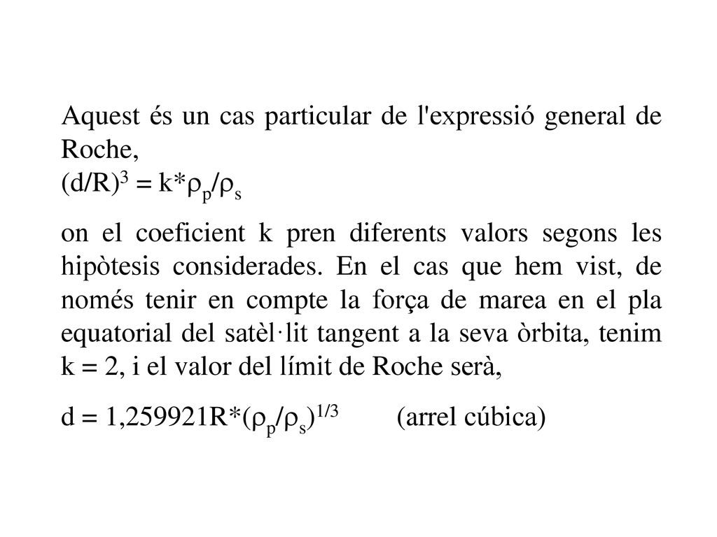 Aquest és un cas particular de l expressió general de Roche,