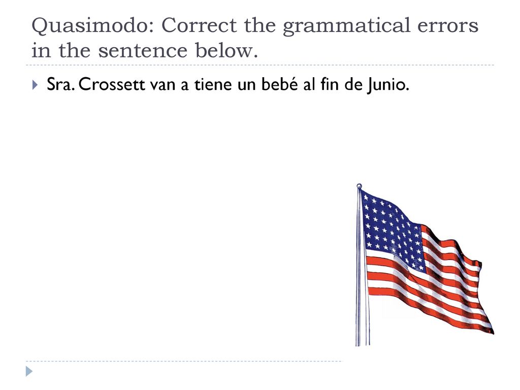Quasimodo: Correct the grammatical errors in the sentence below.