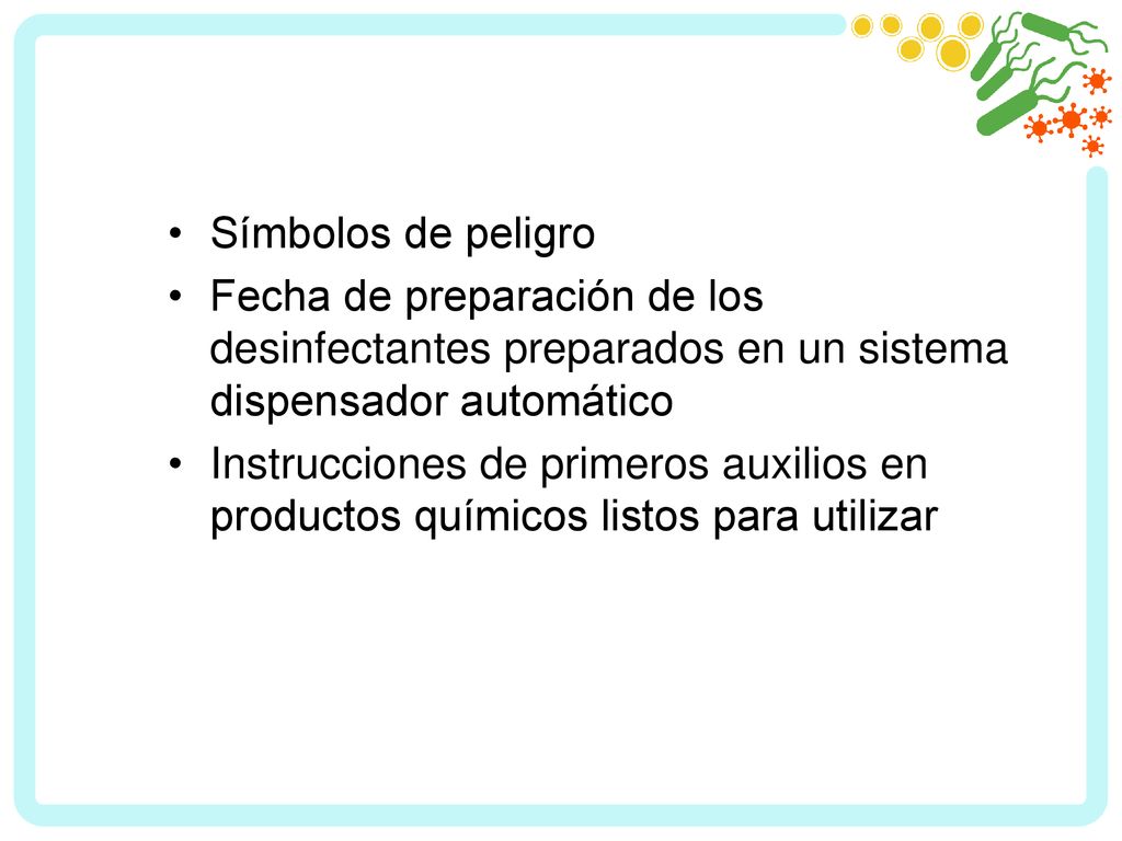 Símbolos de peligro Fecha de preparación de los desinfectantes preparados en un sistema dispensador automático.