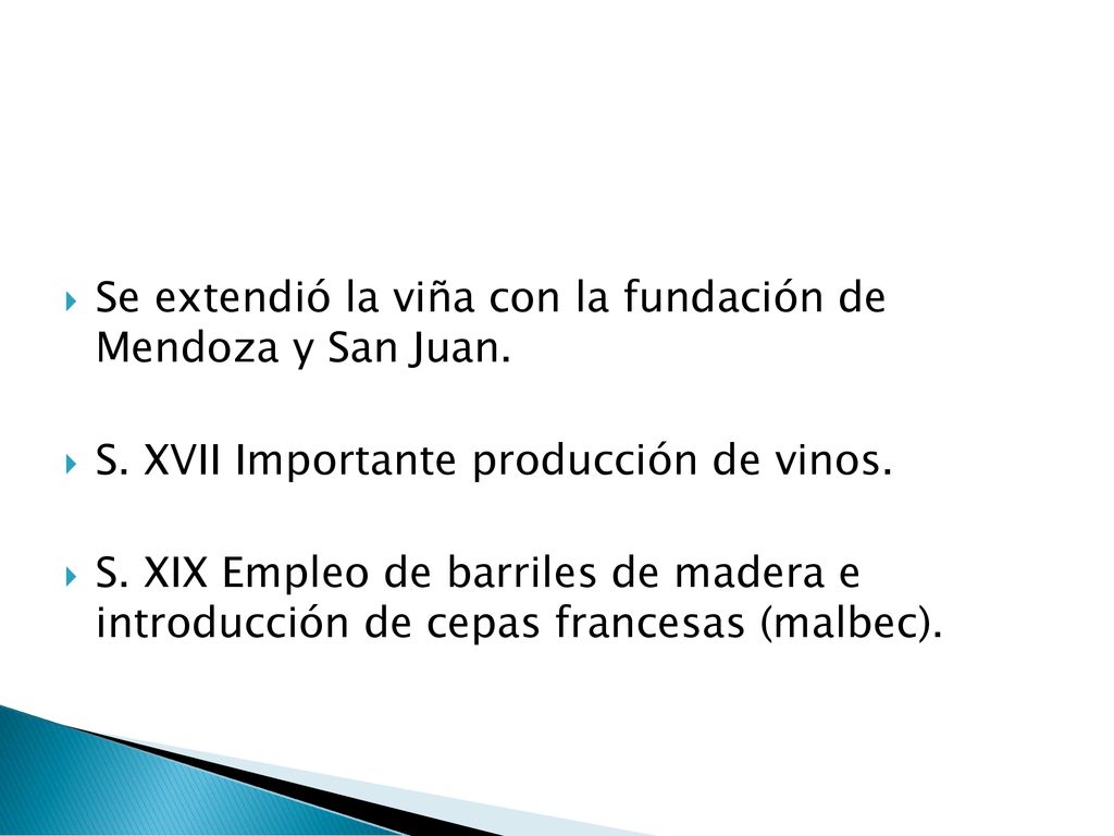 Se extendió la viña con la fundación de Mendoza y San Juan.