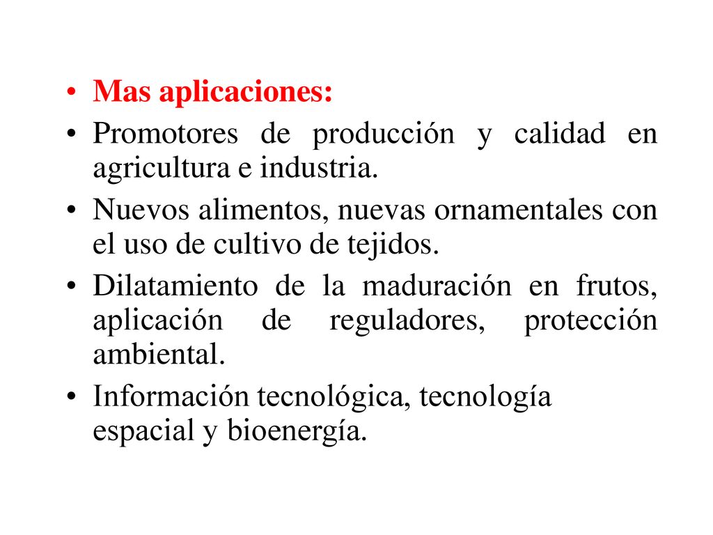Mas aplicaciones: Promotores de producción y calidad en agricultura e industria.