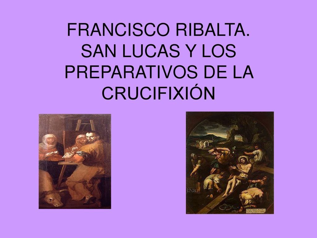FRANCISCO RIBALTA. SAN LUCAS Y LOS PREPARATIVOS DE LA CRUCIFIXIÓN