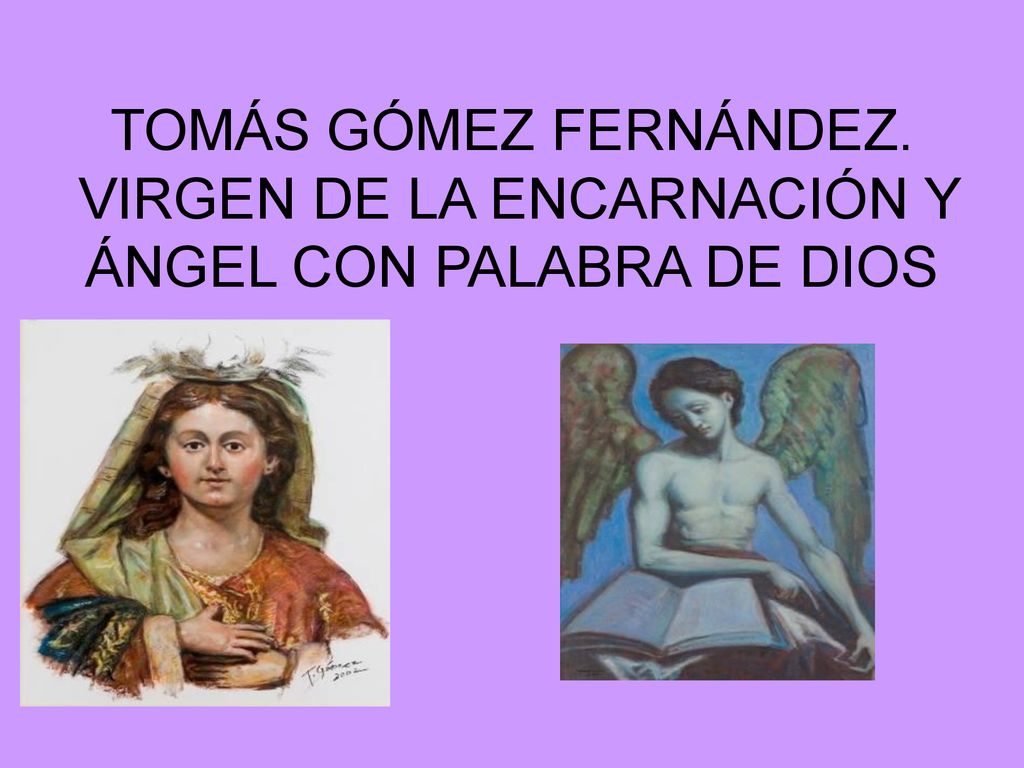 TOMÁS GÓMEZ FERNÁNDEZ. VIRGEN DE LA ENCARNACIÓN Y ÁNGEL CON PALABRA DE DIOS