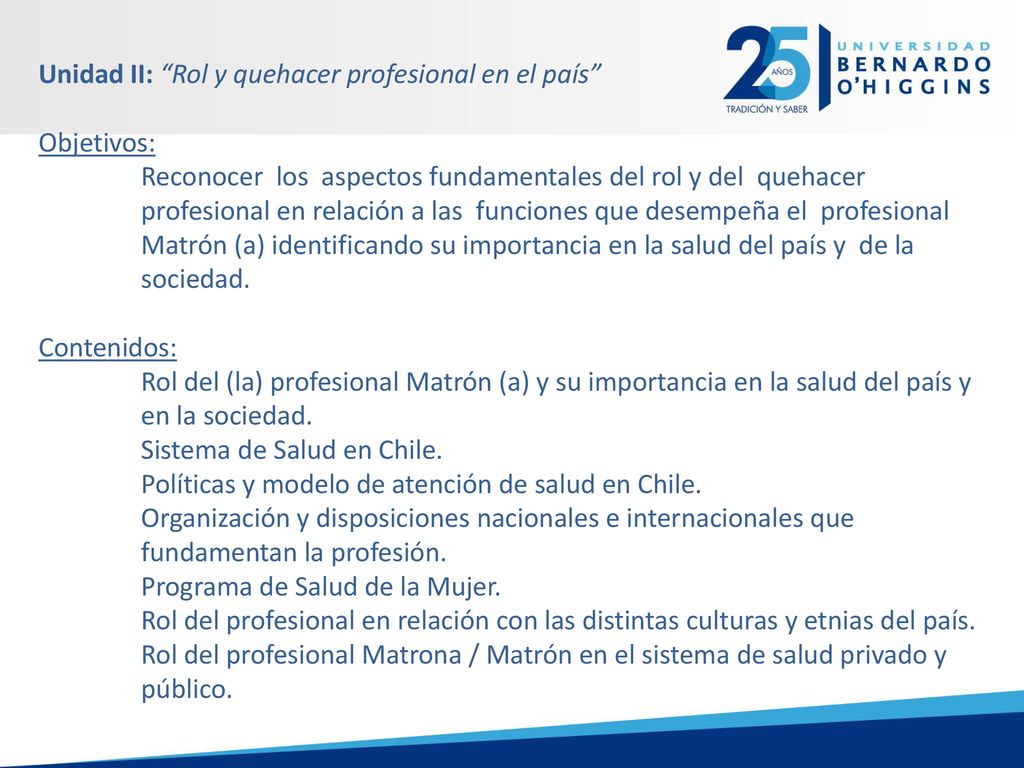 Unidad II: Rol y quehacer profesional en el país Objetivos: