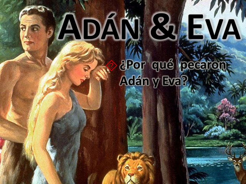 Adán & Eva ´ ¿Por qué pecaron Adán y Eva