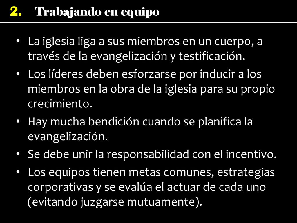 La iglesia liga a sus miembros en un cuerpo, a través de la evangelización y testificación.