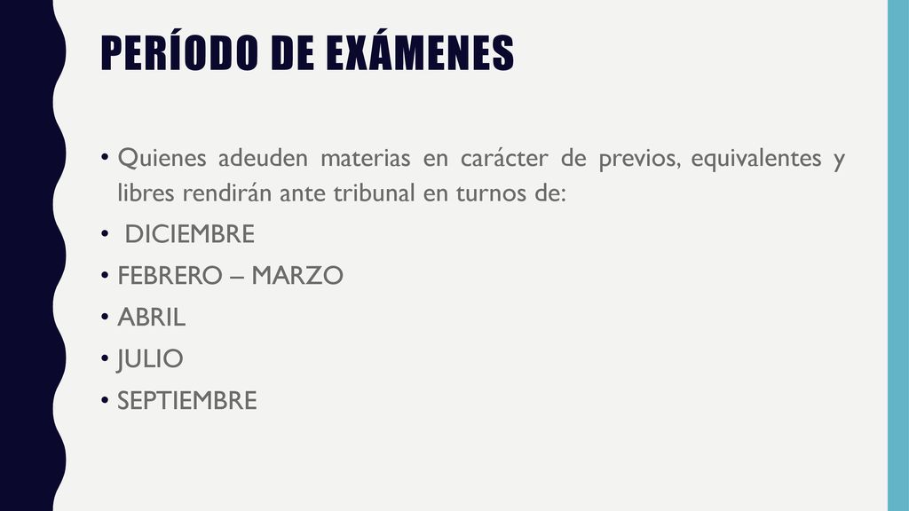 Período de exámenes Quienes adeuden materias en carácter de previos, equivalentes y libres rendirán ante tribunal en turnos de: