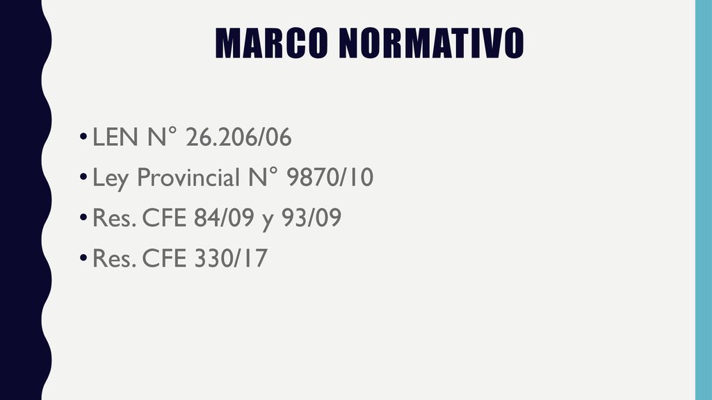 Marco normativo LEN N° /06 Ley Provincial N° 9870/10