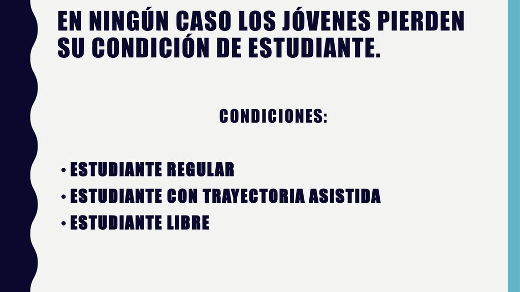 En ningún caso los jóvenes pierden su condición de estudiante.