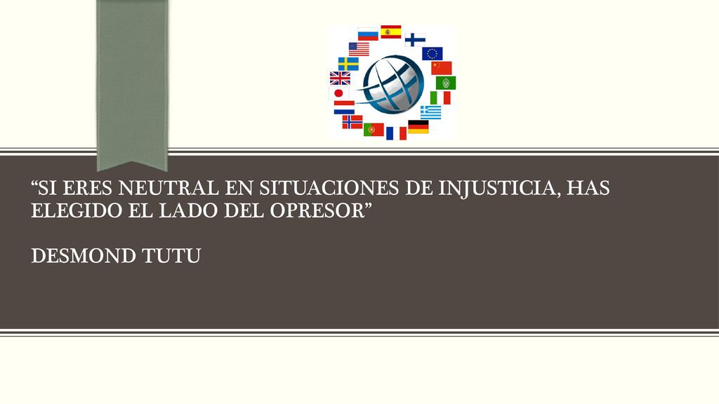 Si eres neutral en situaciones de injusticia, has elegido el lado del opresor Desmond Tutu