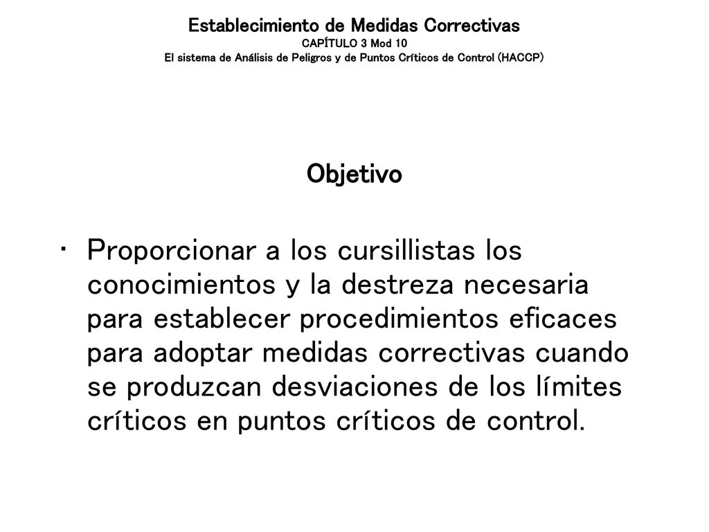 Establecimiento de Medidas Correctivas CAPÍTULO 3 Mod 10 El sistema de Análisis de Peligros y de Puntos Críticos de Control (HACCP)