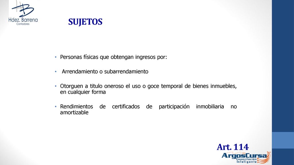 SUJETOS Art. 114 Personas físicas que obtengan ingresos por: