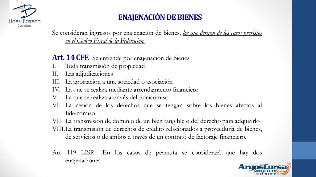 Art. 14 CFF.- Se entiende por enajenación de bienes: