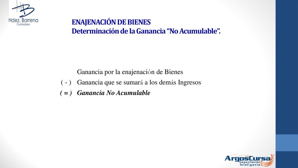 ENAJENACIÓN DE BIENES Determinación de la Ganancia No Acumulable .