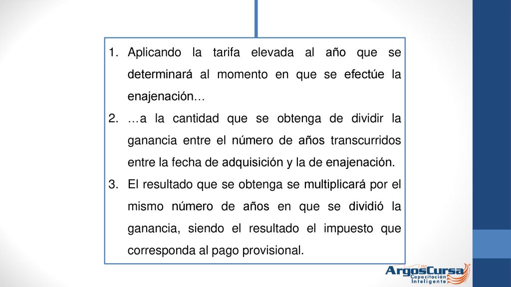 Aplicando la tarifa elevada al año que se determinará al momento en que se efectúe la enajenación…