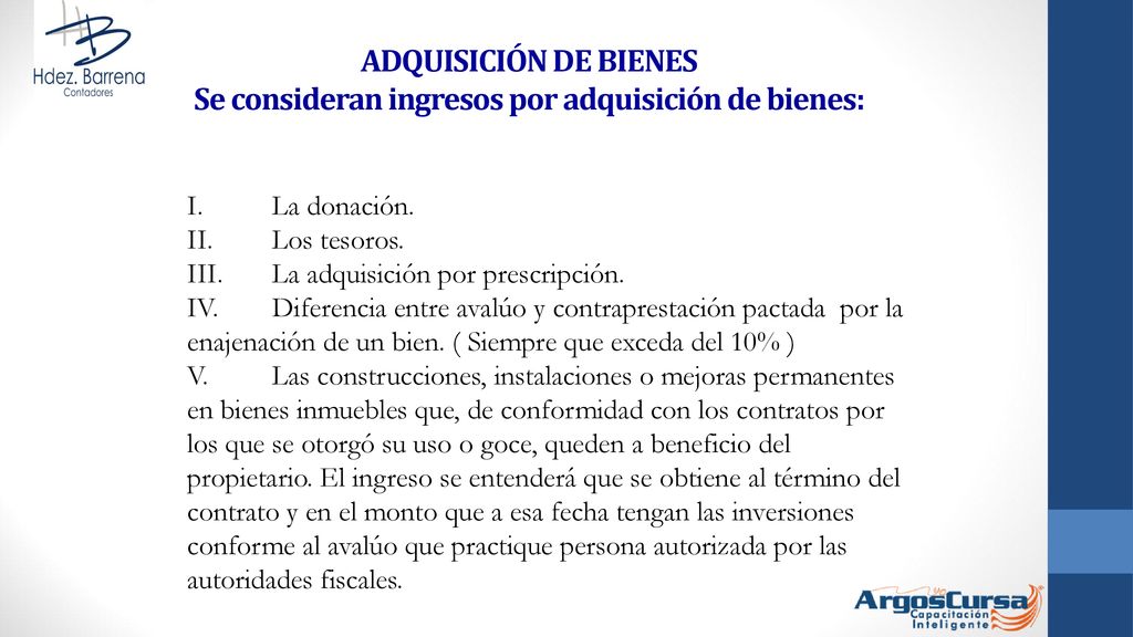 ADQUISICIÓN DE BIENES Se consideran ingresos por adquisición de bienes: