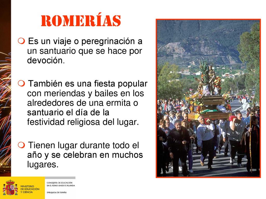 Romerías m Es un viaje o peregrinación a un santuario que se hace por devoción.