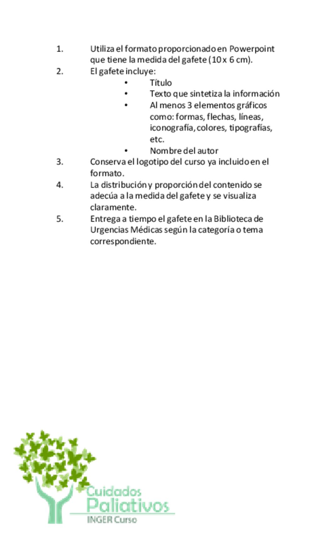 Utiliza el formato proporcionado en Powerpoint que tiene la medida del gafete (10 x 6 cm).