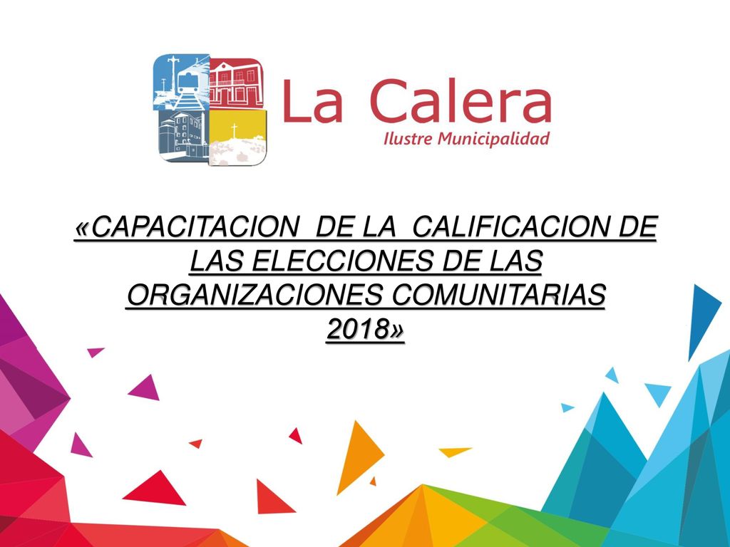 «CAPACITACION DE LA CALIFICACION DE LAS ELECCIONES DE LAS ORGANIZACIONES COMUNITARIAS