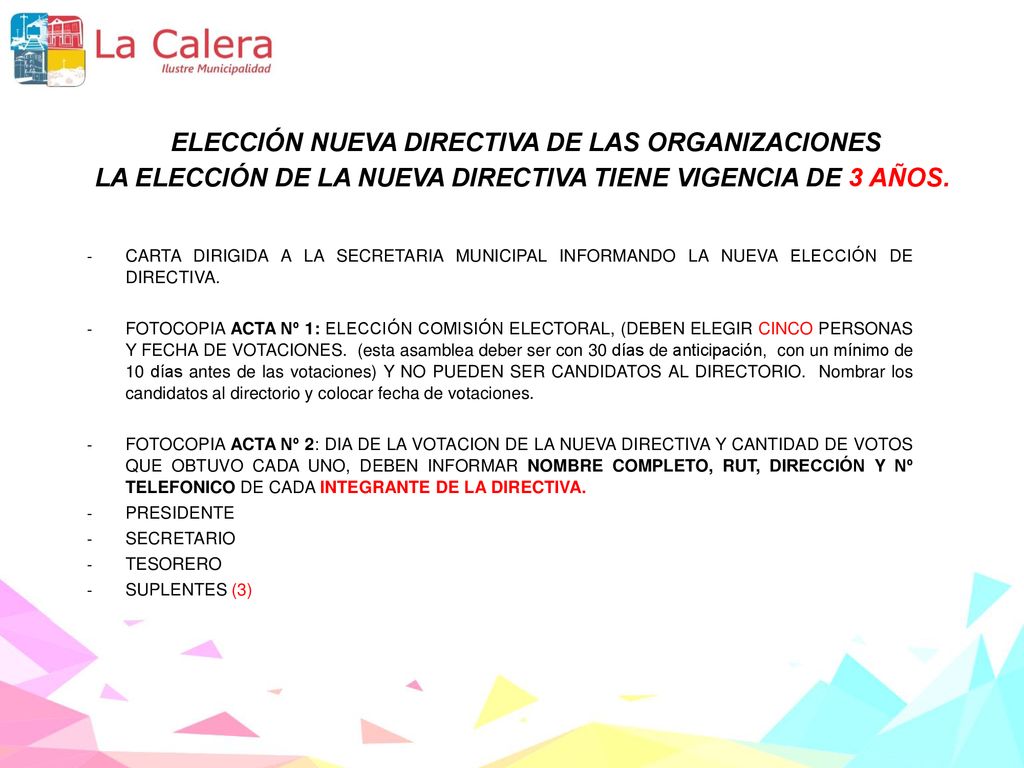 ELECCIÓN NUEVA DIRECTIVA DE LAS ORGANIZACIONES LA ELECCIÓN DE LA NUEVA DIRECTIVA TIENE VIGENCIA DE 3 AÑOS.