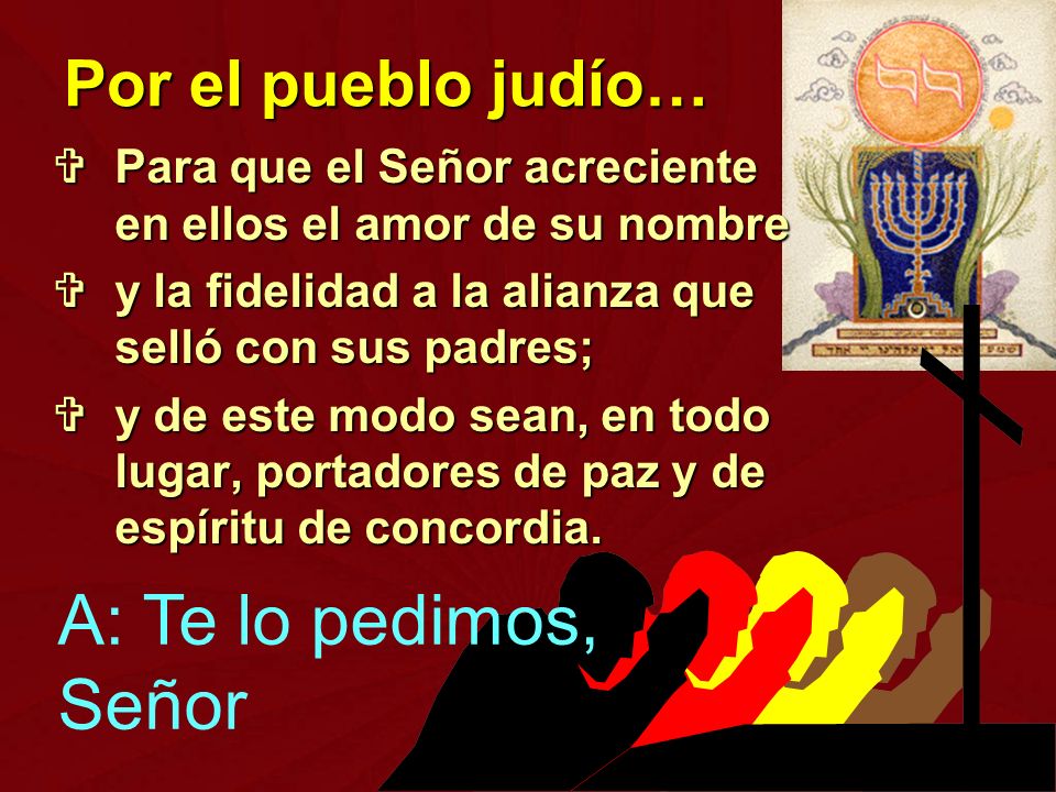 A: Te lo pedimos, Señor Por el pueblo judío…