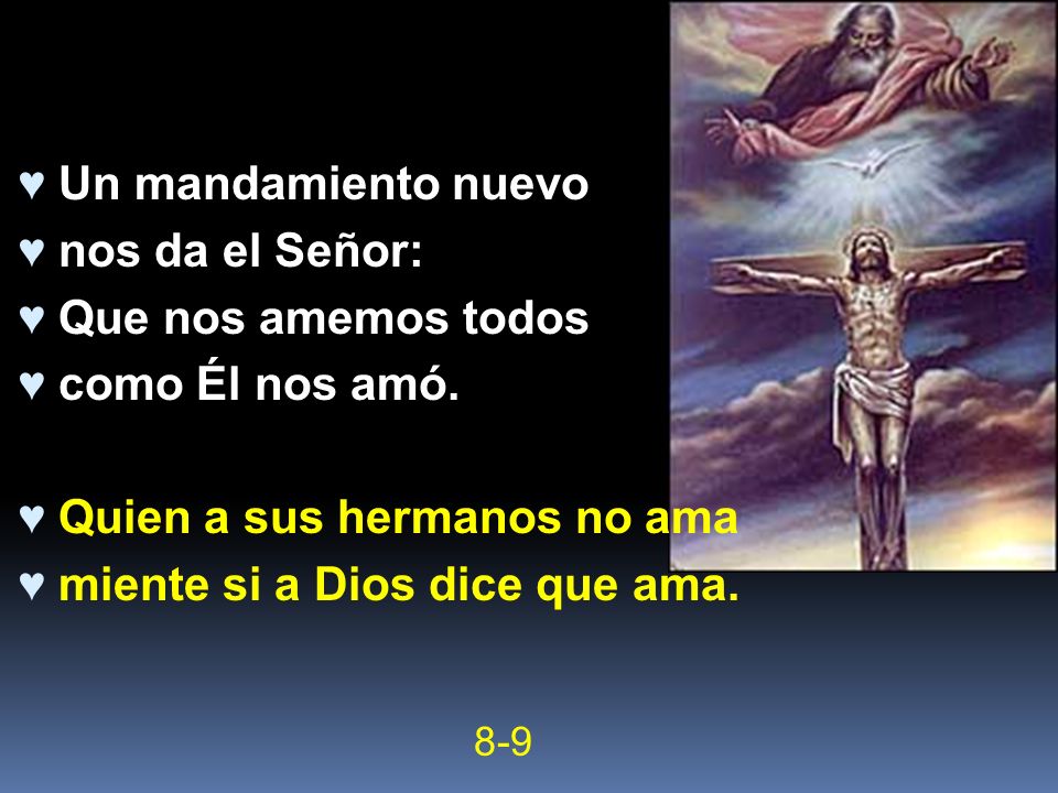 Quien a sus hermanos no ama miente si a Dios dice que ama.