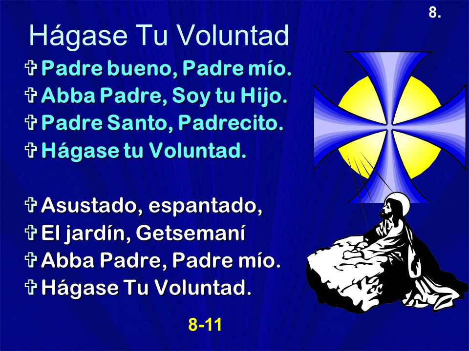 Hágase Tu Voluntad Padre bueno, Padre mío. Abba Padre, Soy tu Hijo.