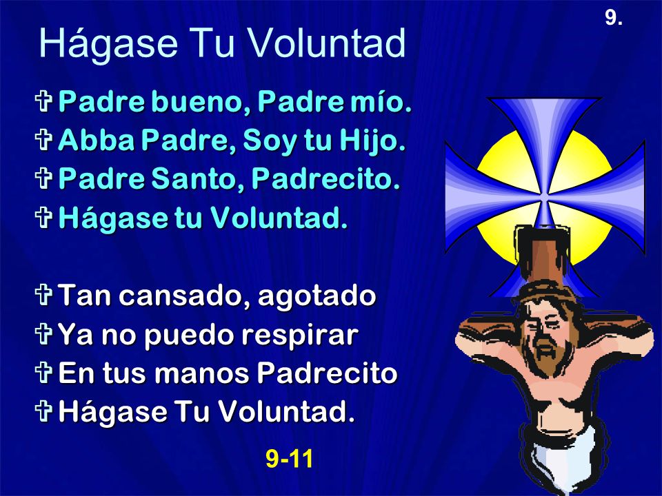 Hágase Tu Voluntad Padre bueno, Padre mío. Abba Padre, Soy tu Hijo.
