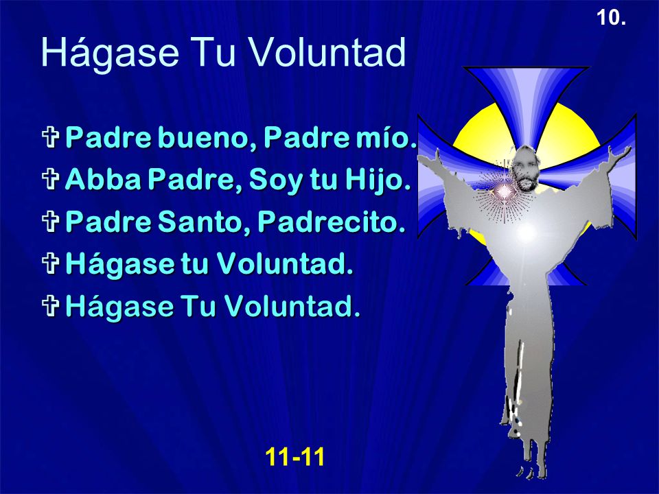 Hágase Tu Voluntad Padre bueno, Padre mío. Abba Padre, Soy tu Hijo.