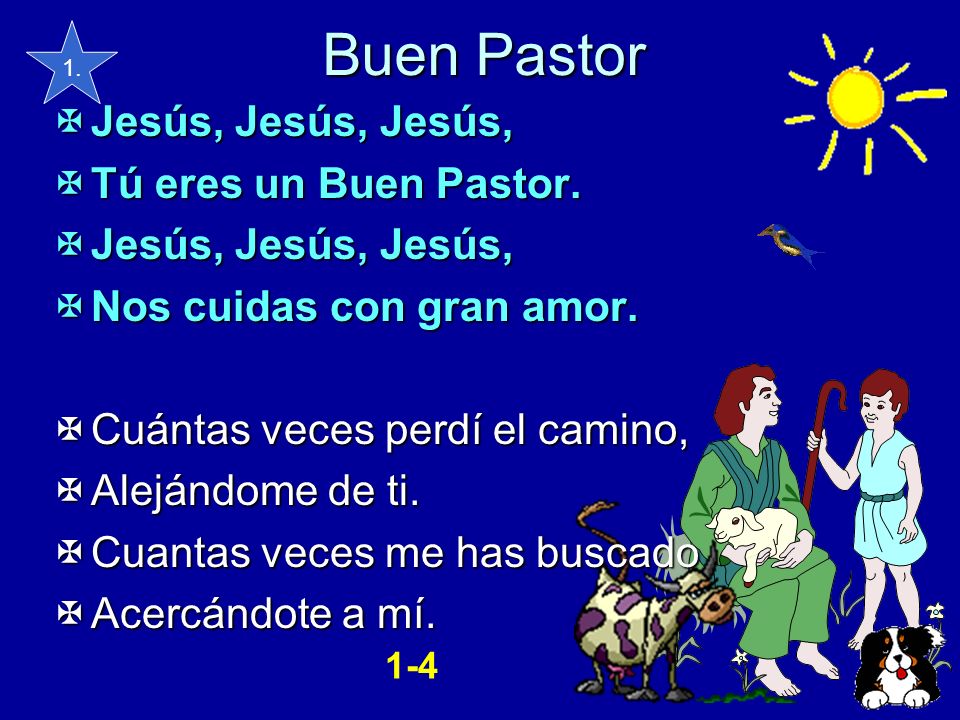 Buen Pastor Jesús, Jesús, Jesús, Tú eres un Buen Pastor.