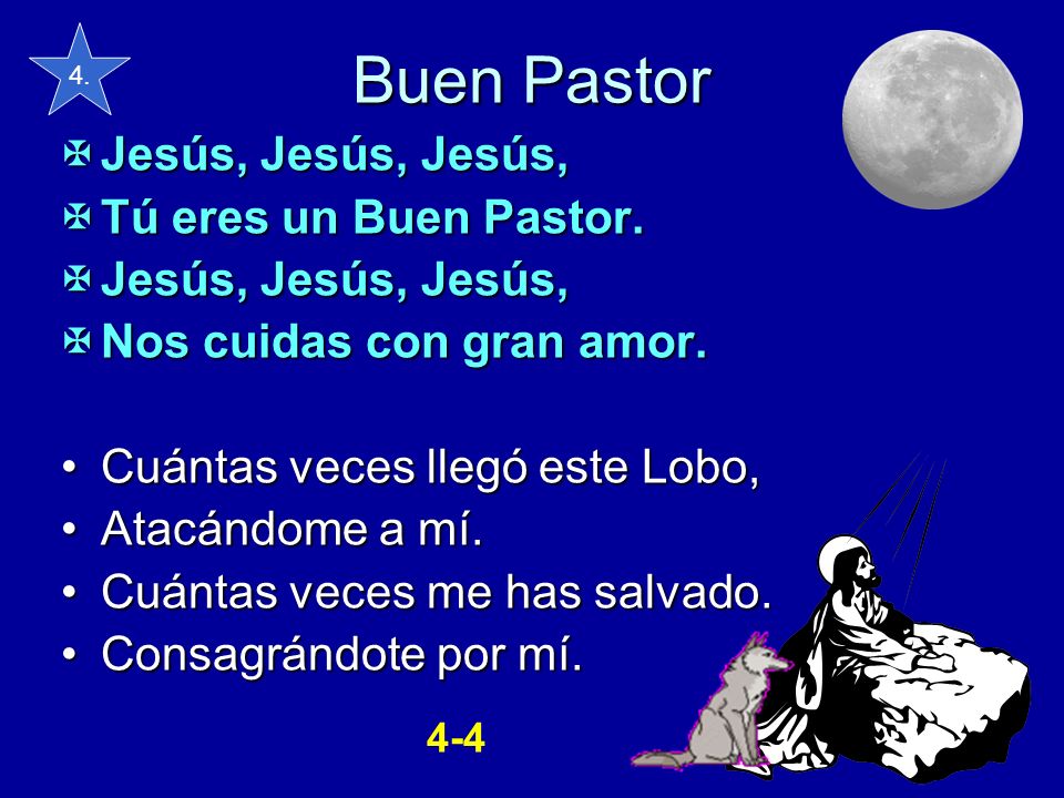 Buen Pastor Jesús, Jesús, Jesús, Tú eres un Buen Pastor.