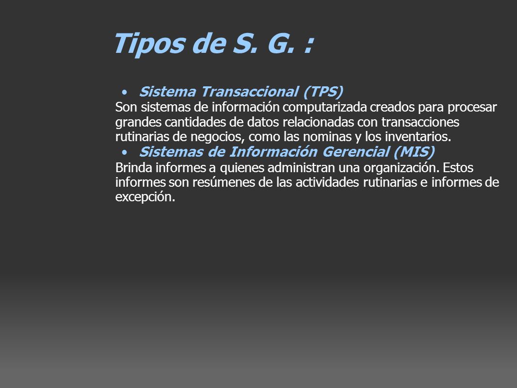Tipos de S. G. : Sistema Transaccional (TPS)
