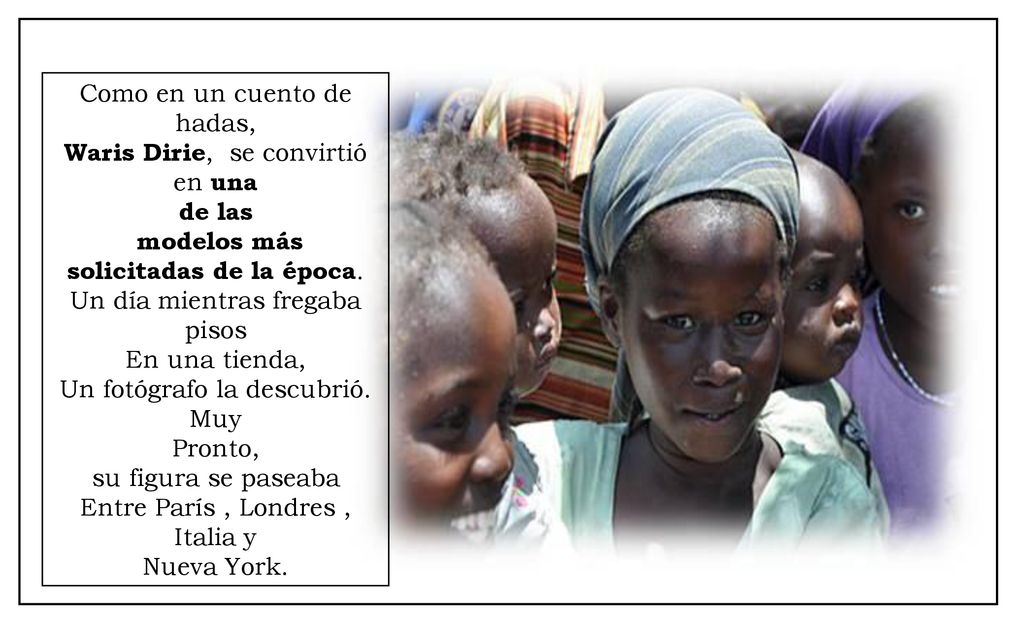 Como en un cuento de hadas, Waris Dirie, se convirtió en una de las