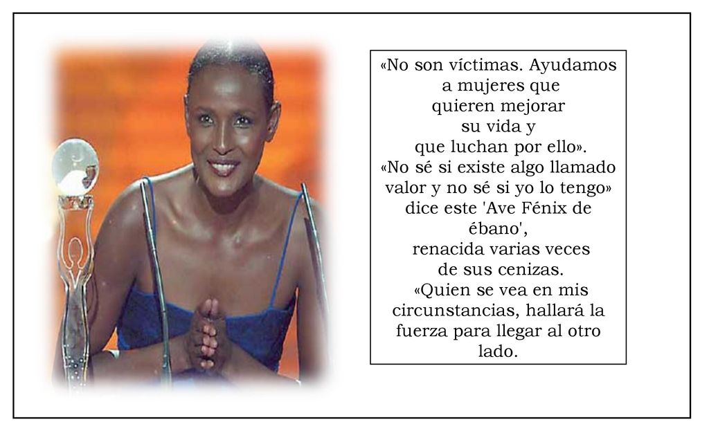 «No son víctimas. Ayudamos a mujeres que quieren mejorar su vida y