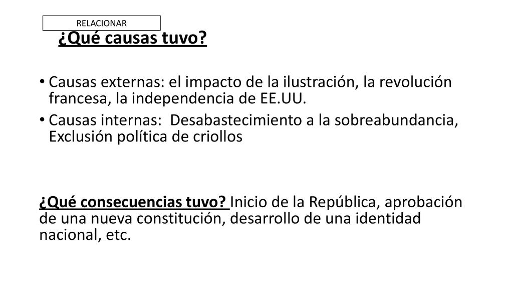 ¿Qué causas tuvo Causas externas: el impacto de la ilustración, la revolución francesa, la independencia de EE.UU.