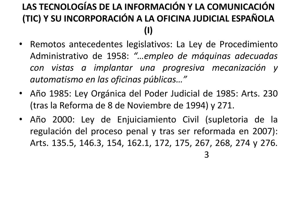 LAS TECNOLOGÍAS DE LA INFORMACIÓN Y LA COMUNICACIÓN (TIC) Y SU INCORPORACIÓN A LA OFICINA JUDICIAL ESPAÑOLA (I)