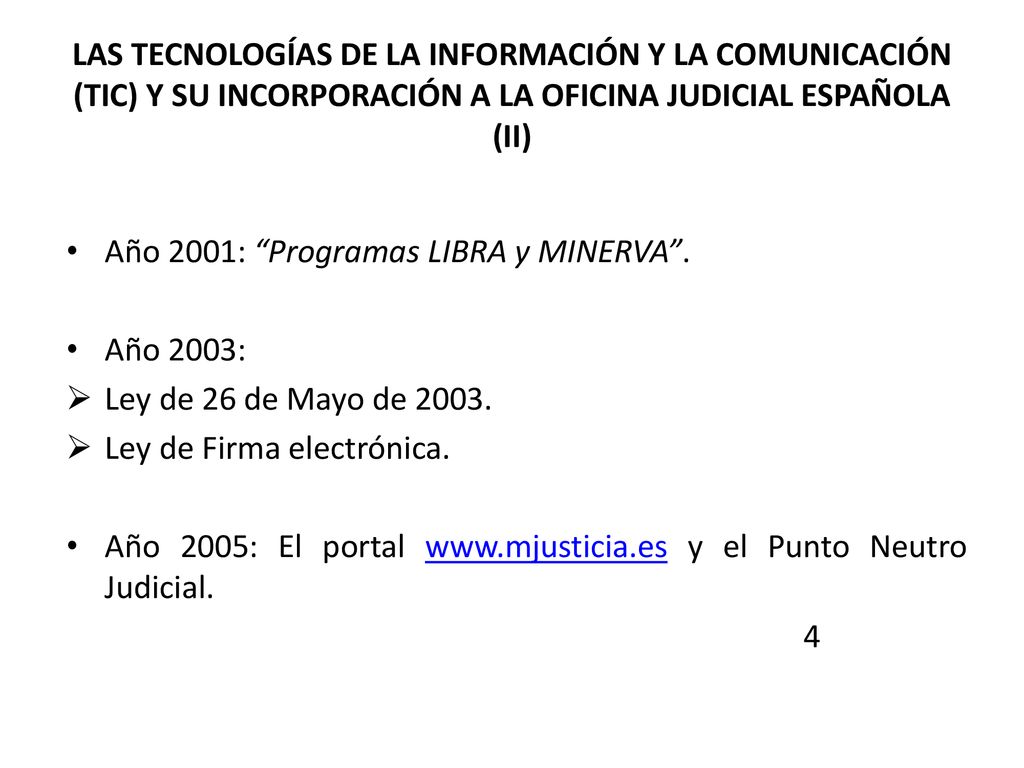 LAS TECNOLOGÍAS DE LA INFORMACIÓN Y LA COMUNICACIÓN (TIC) Y SU INCORPORACIÓN A LA OFICINA JUDICIAL ESPAÑOLA (II)
