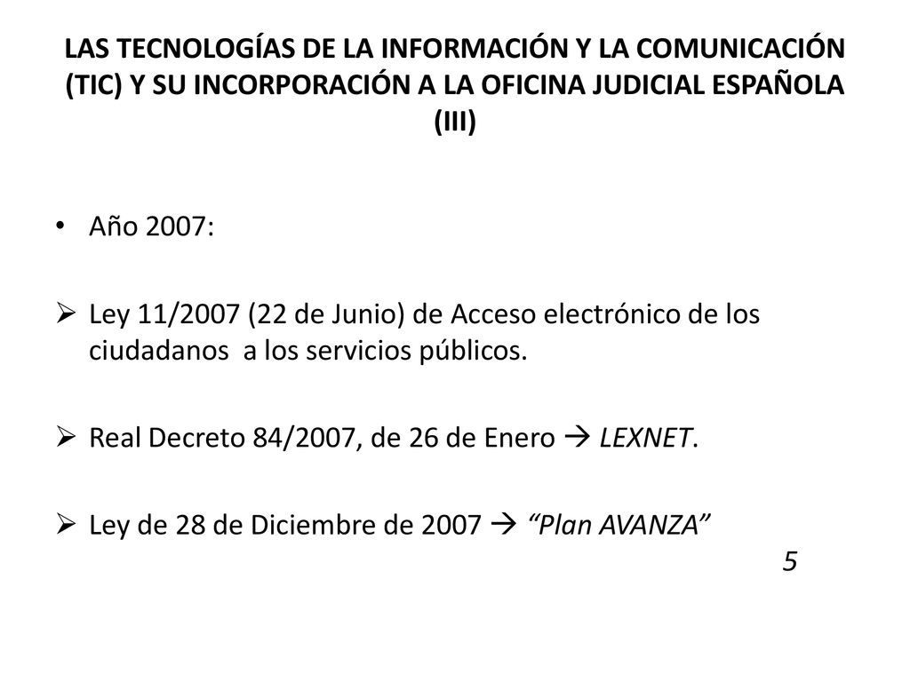 LAS TECNOLOGÍAS DE LA INFORMACIÓN Y LA COMUNICACIÓN (TIC) Y SU INCORPORACIÓN A LA OFICINA JUDICIAL ESPAÑOLA (III)