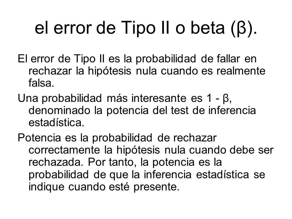 el error de Tipo II o beta (β).