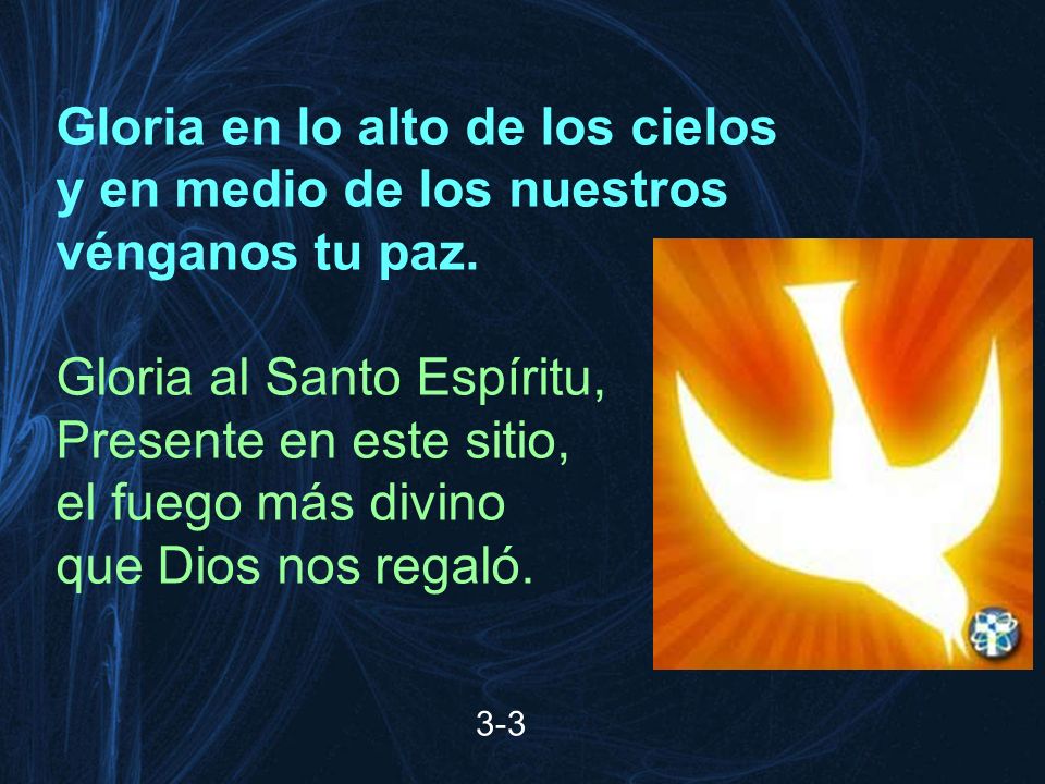 Gloria en lo alto de los cielos y en medio de los nuestros