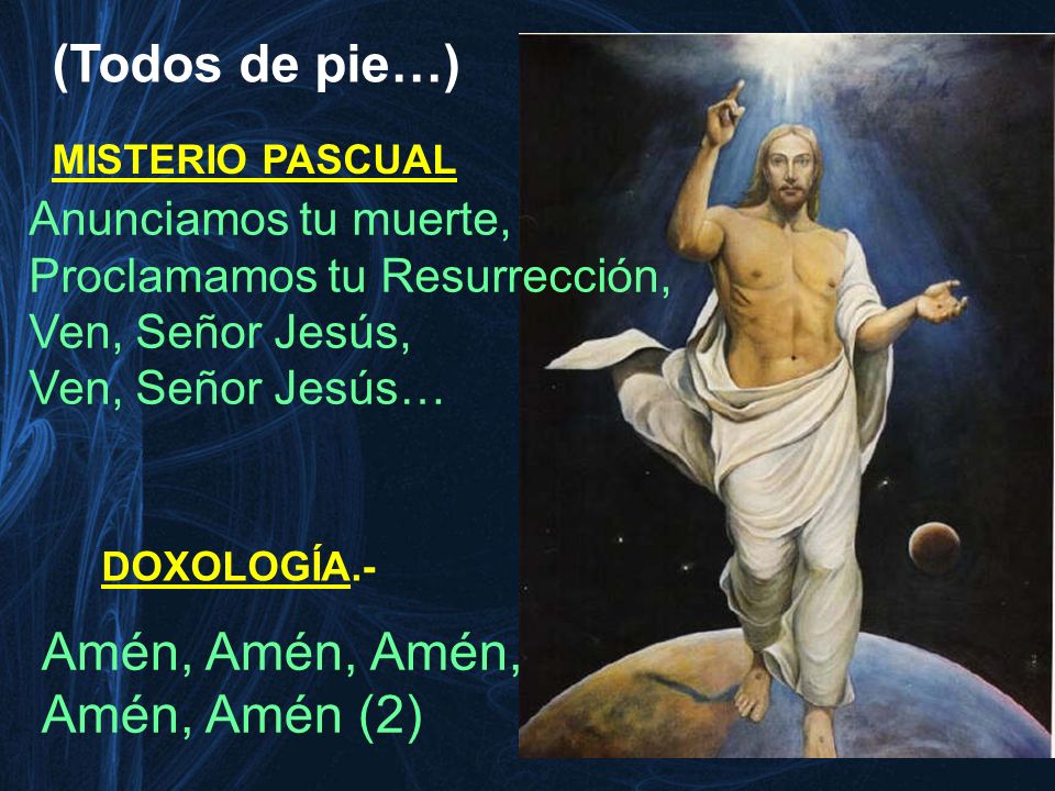 (Todos de pie…) Amén, Amén, Amén, Amén, Amén (2) Anunciamos tu muerte,