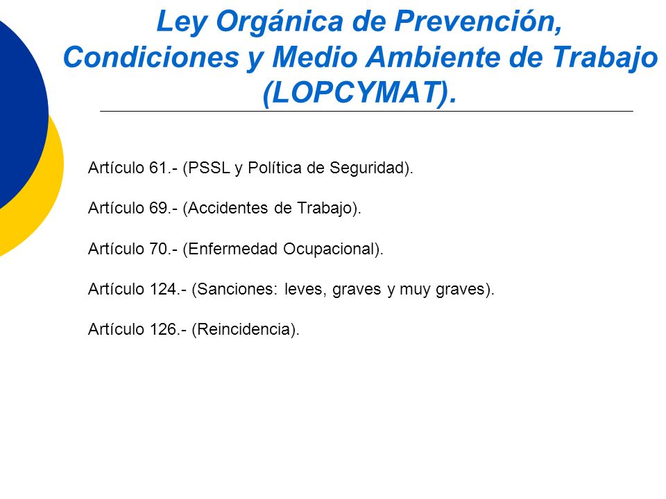 Ley Orgánica de Prevención, Condiciones y Medio Ambiente de Trabajo (LOPCYMAT).
