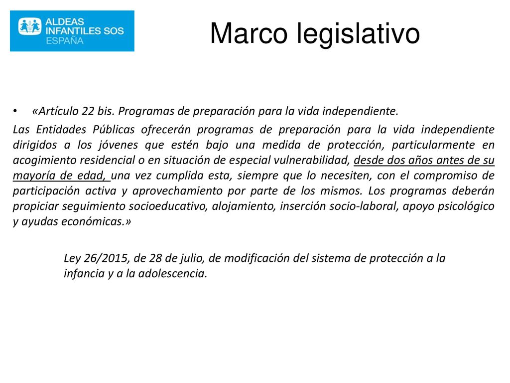 Marco legislativo «Artículo 22 bis. Programas de preparación para la vida independiente.
