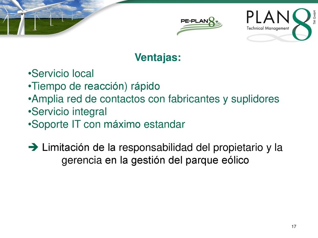 Ventajas: Servicio local. Tiempo de reacción) rápido. Amplia red de contactos con fabricantes y suplidores.