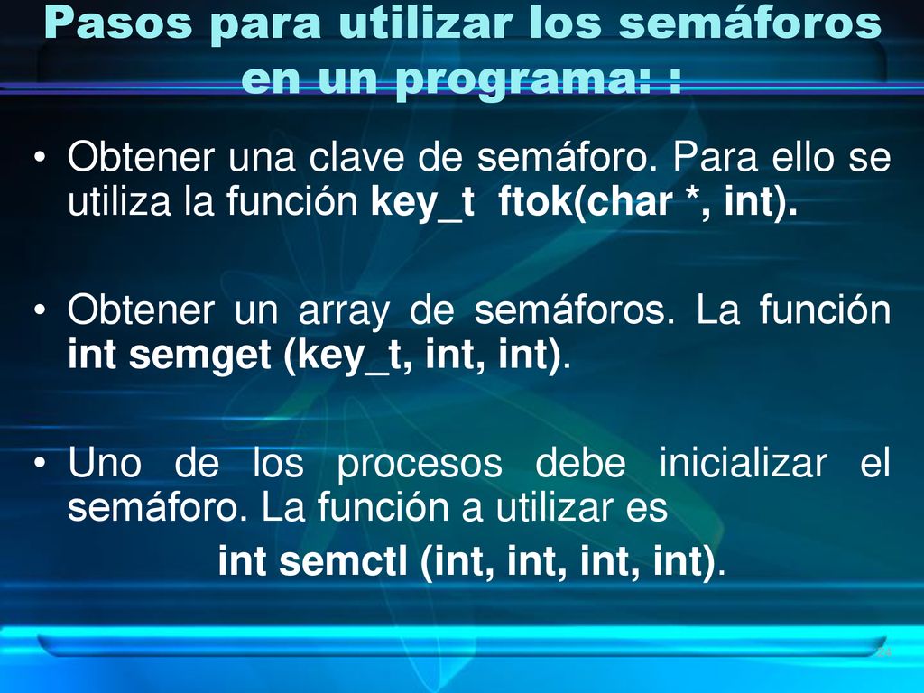 Pasos para utilizar los semáforos en un programa: :